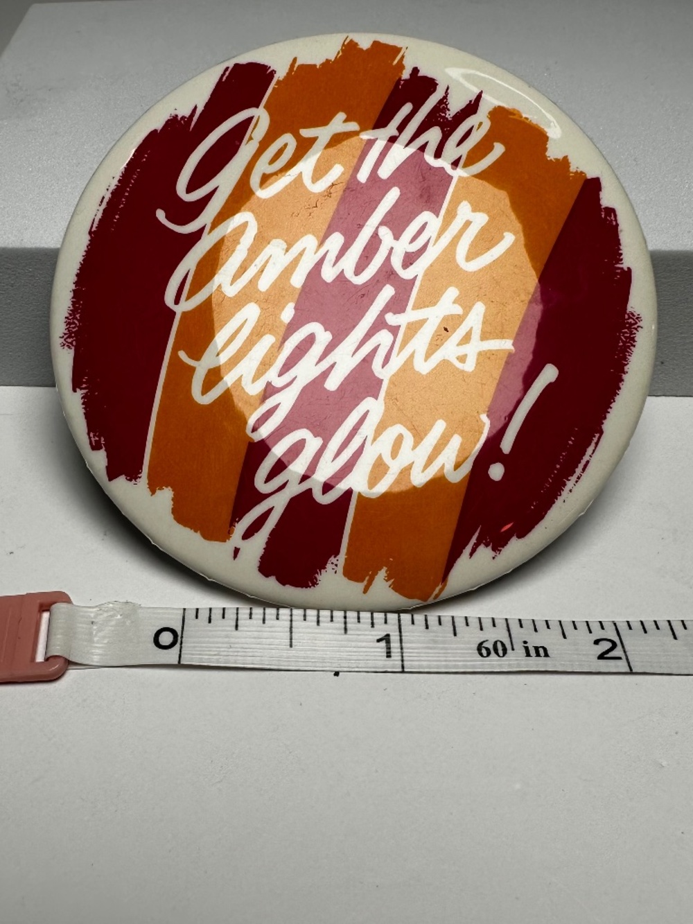 Vintage Get the Amber Lights Glow Pinback Button Retro Slogan 2.25"